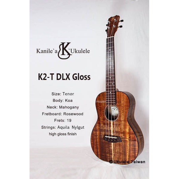 【台灣烏克麗麗 專門店】KANILE'A UKULELE 烏克麗麗 K2-T(DLX GLOSS)夏威夷手工琴(空運來台)